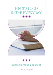 5 day devotional for finding God in the everyday